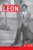 Leon: A LIFE. The True Stories of Captain Leon H Schneider