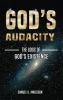 God's Audacity: The Logic of GOD'S EXISTENCE