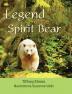 Legend of the Spirit Bear: Story of the Endangered Spirit Bear for Ages 6 to 8