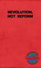 Revolution Not Reform