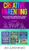 Creative Parenting: 393 Positive Parenting Ideas to Help Your Child Grow