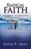 Radical Faith: Learning How to Trust God Radically