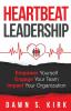 Heartbeat Leadership: Empower Yourself Engage Your Team Impact Your Organization