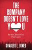 The Company Doesn't Love You: Be the CEO of Your Own Career