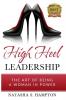 High Heel Leadership: The Art of Being A Woman In Power