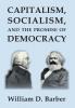 Capitalism Socialism and the Promise of Democracy