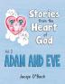 Stories from the Heart of God Adam and Eve