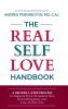 The Real Self Love Handbook: A Proven 5-Step Process to Liberate Your Authentic Self Build Resilience and Live an Epic Life