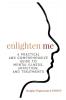 Enlighten Me: A Practical and Comprehensive Guide to Mental Illness Addiction and Treatments