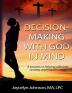 Decision Making with God in Mind: A process in helping alleviate anxiety and hopelessness