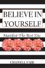 Believe In Yourself: Manifest the Best you