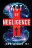 Act of Negligence: A Medical Thriller: 4 (A Doc Brady Mystery)