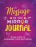 Message in the Mirror Journal: 30 Day Guide to Increasing your Girlfidence: 30 Day Guide to Increasing your Girlfidence