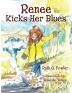 Renee Kicks Her Blues: (And So Can You): 1 (Happy Kids)