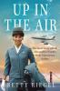 Up in the Air: The Real Story of Life Aboard the World's Most Glamorous Airline