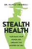 Stealth Health: Take Back Your Power and Unravel the Mystery of You