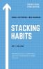 Stacking Habits: How Building Upon Smaller Habits Gives You a Foundation to Change Your Life