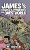 James's Ragtag Adventures in Questworld: The Eye of the Earth (Book 2)