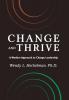 Change and Thrive: A Modern Approach to Change Leadership