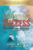 Stressless Success: The Surprising Secrets to a Life of Passion Purpose and Prosperity