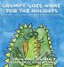 Grumpy Goes Home for the Holidays: 4 (Grumpy the Iguana and Green Parrot Adventures)