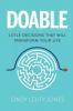 Doable: Little Decisions That Will Transform Your Life