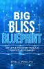 The Big Bliss Blueprint: 100 Little Thoughts to Build Positive Life Changes