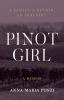 Pinot Girl: A Family. A Region. An Industry.