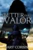 A Better Part of Valor: 3 (Valorie Dawes Thrillers)