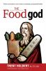 The Food god: Food's connection to our Creator community and personal health