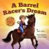 A Barrel Racer's Dream: A Western Rodeo Adventure for Kids Ages 4-8: 1 (Rocking Horse Rodeo)