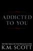 Addicted To You Series