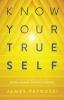 Know Your True Self: The Formula to Raise Human Consciousness