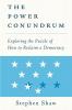 The Power Conundrum: Exploring the Puzzle of How to Reclaim a Democracy