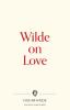 Wilde on Love: 4 (Warbler Press Contemplations)