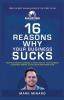 16 Reasons Why Your Business Sucks: How to Be Freakin' Awesome at Every Level of Your Business Leadership Profits and Build Your Own Dream Team!