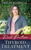 Rock Bottom Thyroid Treatment: The 8-Week Thyroid Diet for People with "Normal" Thyroid Test Results to Thrive Not Just Survive