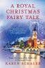 A Royal Christmas Fairy Tale: A heartfelt Christmas romance from writer of Netflix's A Christmas Prince