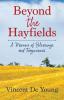 Beyond the Hayfields: A Memoir of Blessings and Forgiveness