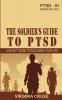 The Soldier's Guide to PTSD: A No-Sh*t Guide to Reclaiming Your Life