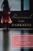 Diamond in the Darkness: Abused Child of Darkness Reclaimed Daughter of Light