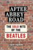 After Abbey Road: The Solo Hits of The Beatles