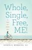 Whole Single Free ME!: An Escape from Domestic Abuse