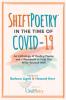 Shift Poetry in the Time of COVID-19: An Anthology of Healing Poems and a Workbook to Help You Write Yourself Well