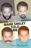 Stories Mark Smiley Told Me