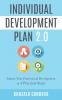 Individual Development Plan 2.0: Master Your Professional Development in 4 Practical Steps