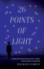 26 Points of Light: Illuminating One Cancer Survivor's Journey from Diagnosis to Remission