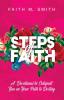 Steps of Faith: A Devotional to Catapult You on Your Path to Destiny