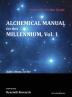 Alchemical Manual for this Millennium Volume 1