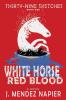 White Horse Red Blood: 1 (Thirty-Nine Sketches)